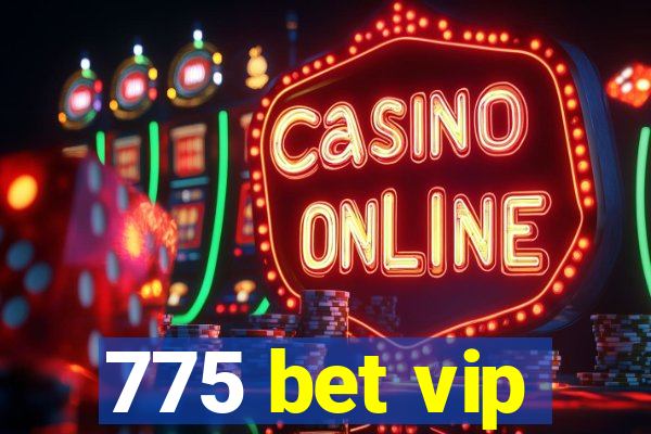 775 bet vip