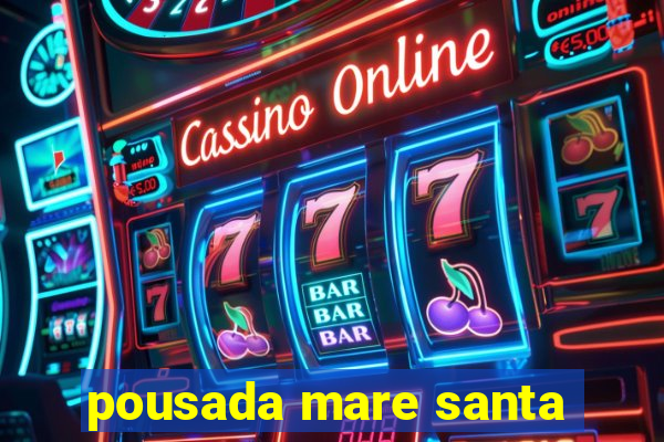 pousada mare santa