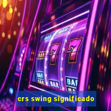 crs swing significado