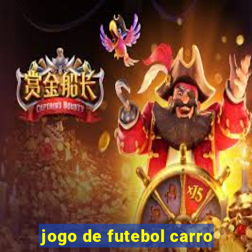 jogo de futebol carro