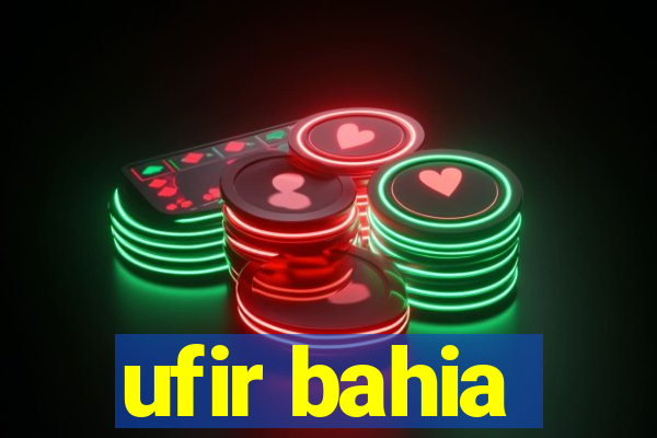 ufir bahia