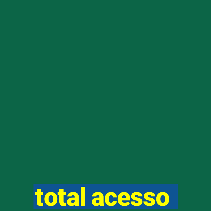 total acesso