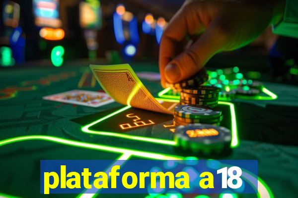 plataforma a18