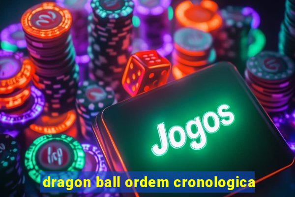 dragon ball ordem cronologica