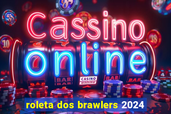 roleta dos brawlers 2024