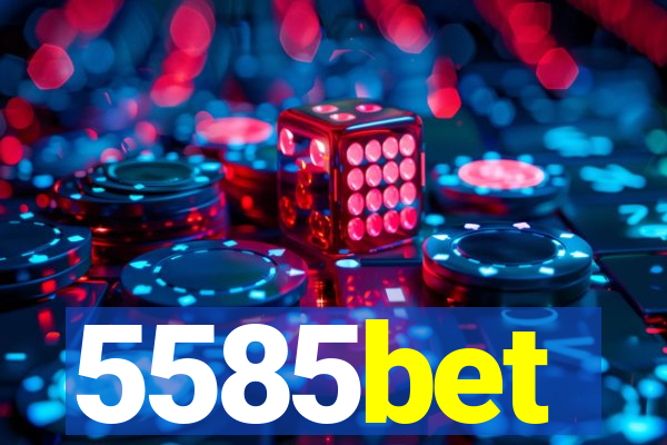 5585bet