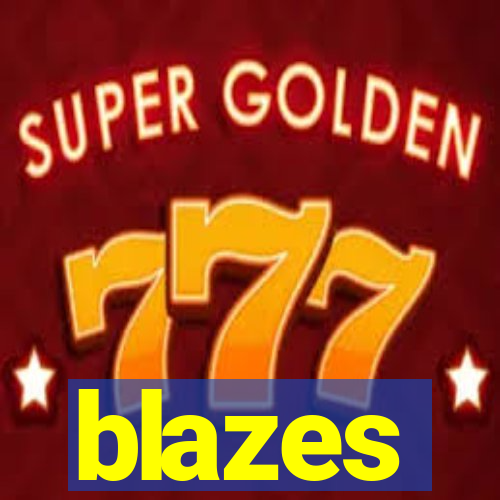 blazes