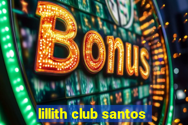 lillith club santos