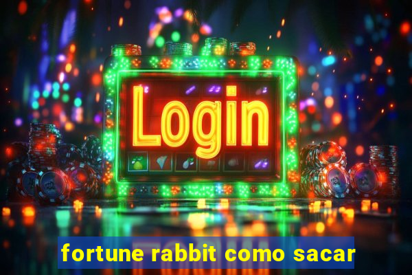 fortune rabbit como sacar