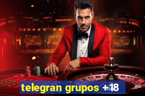 telegran grupos +18