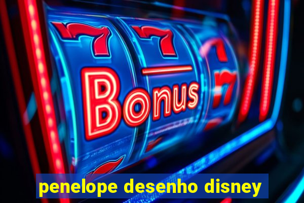 penelope desenho disney