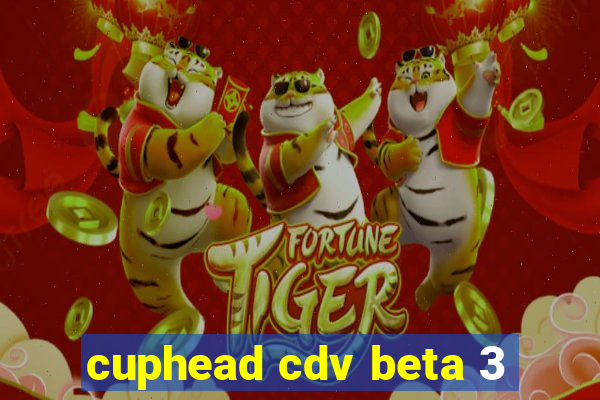 cuphead cdv beta 3