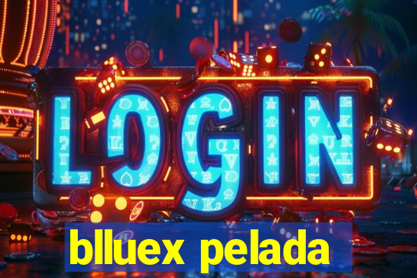 blluex pelada