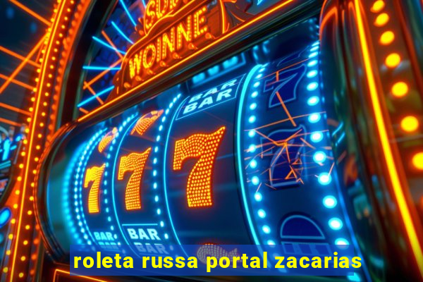 roleta russa portal zacarias