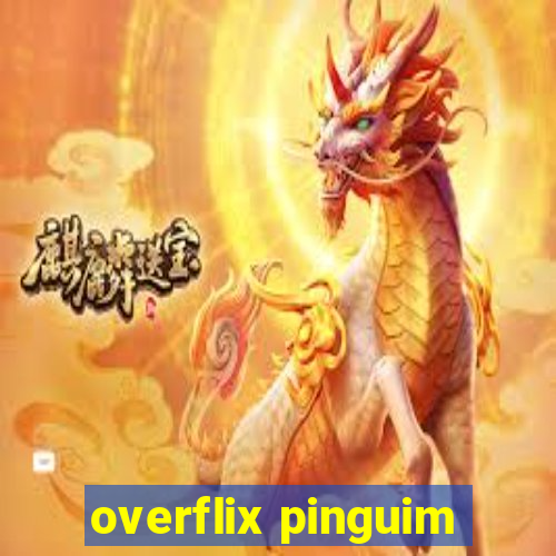 overflix pinguim