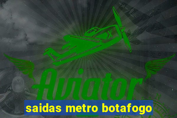 saidas metro botafogo