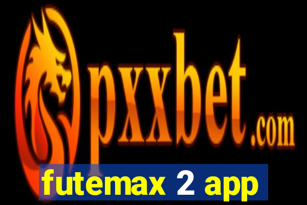 futemax 2 app