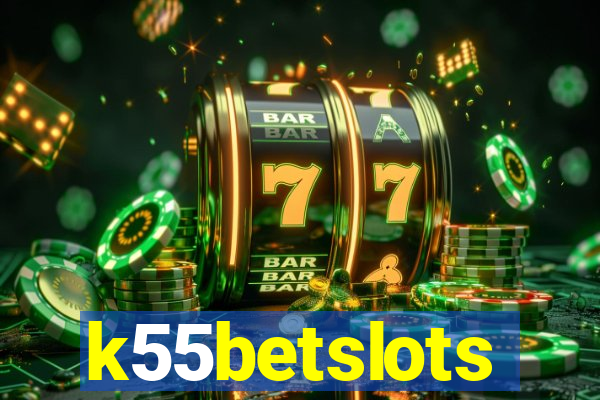 k55betslots