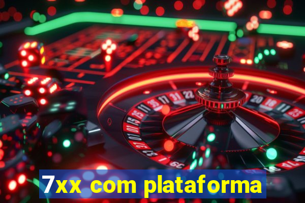 7xx com plataforma