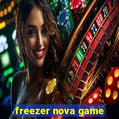 freezer nova game