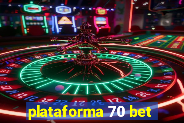 plataforma 70 bet