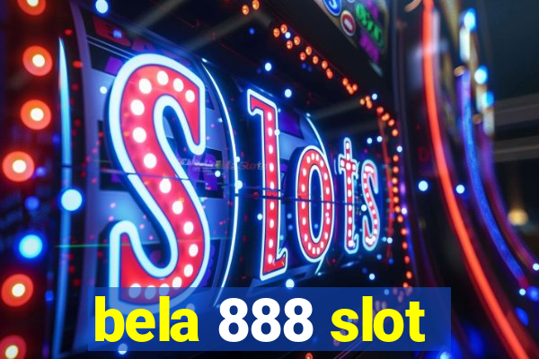 bela 888 slot