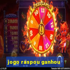 jogo raspou ganhou