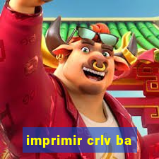 imprimir crlv ba