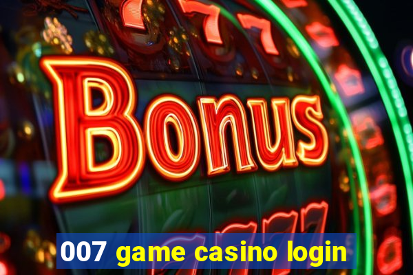 007 game casino login