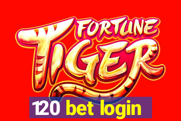 120 bet login