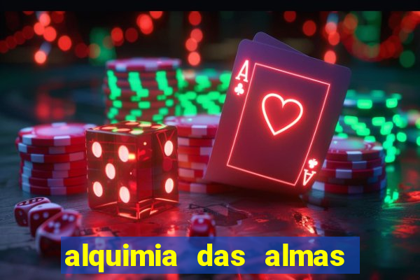 alquimia das almas 3 temporada