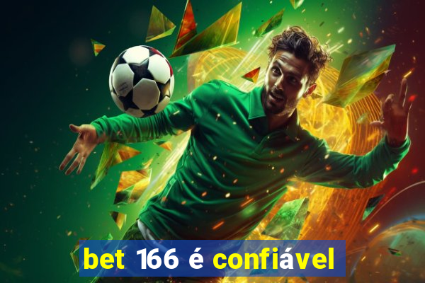 bet 166 é confiável