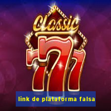 link de plataforma falsa