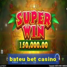 bateu bet casino