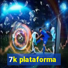 7k plataforma