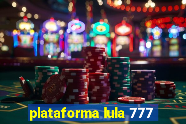 plataforma lula 777