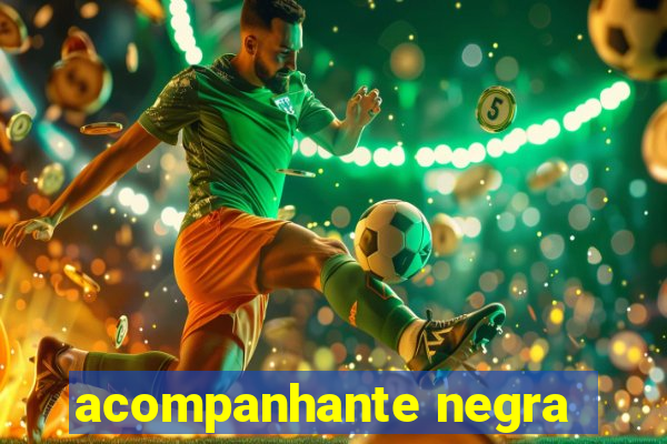 acompanhante negra