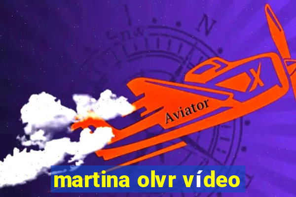 martina olvr vídeo