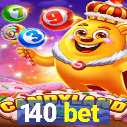 140 bet