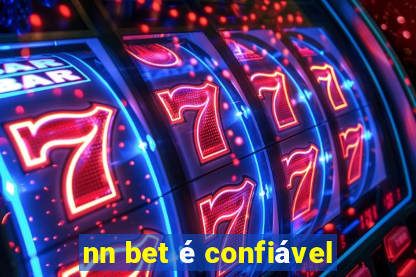 nn bet é confiável