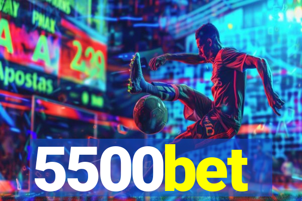 5500bet