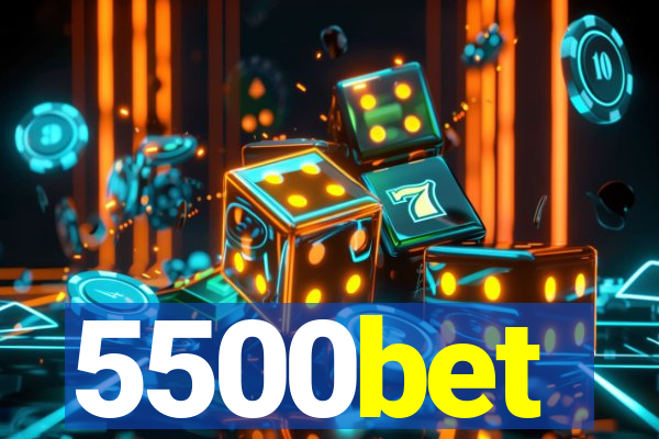 5500bet