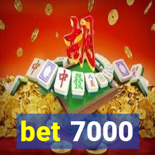 bet 7000