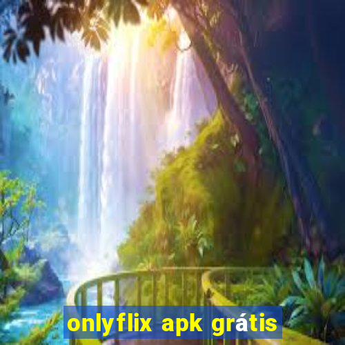 onlyflix apk grátis