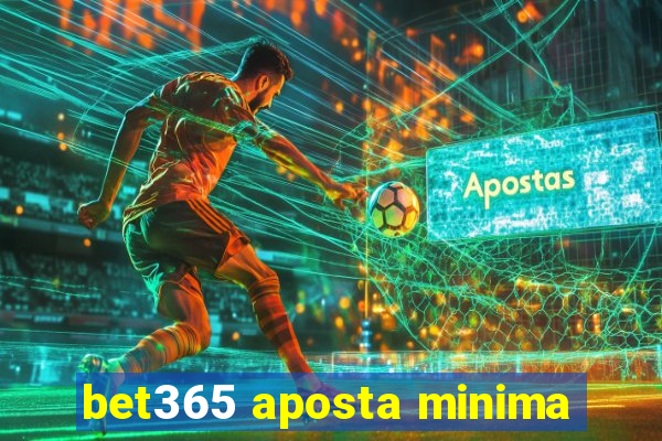 bet365 aposta minima