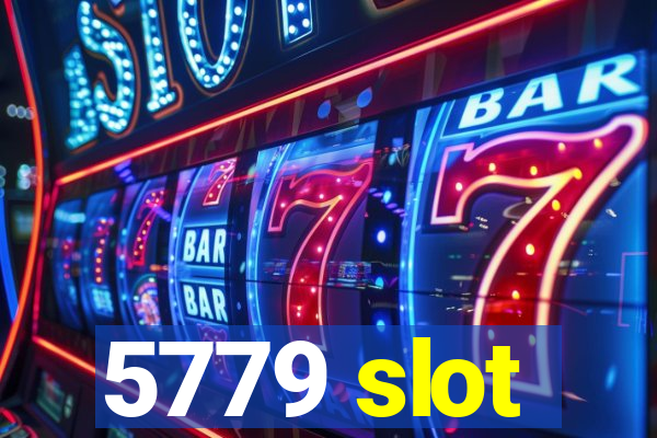 5779 slot