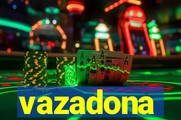 vazadona