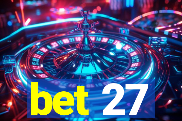 bet 27