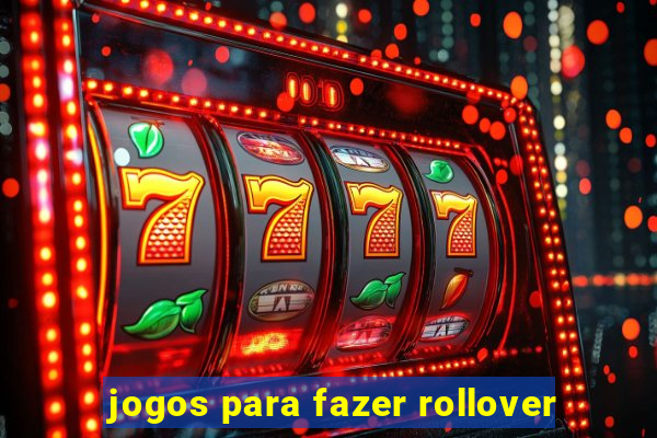 jogos para fazer rollover