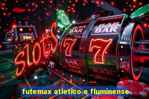 futemax atletico e fluminense